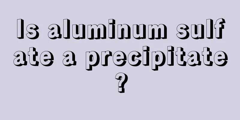 Is aluminum sulfate a precipitate?