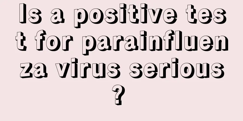 Is a positive test for parainfluenza virus serious? 