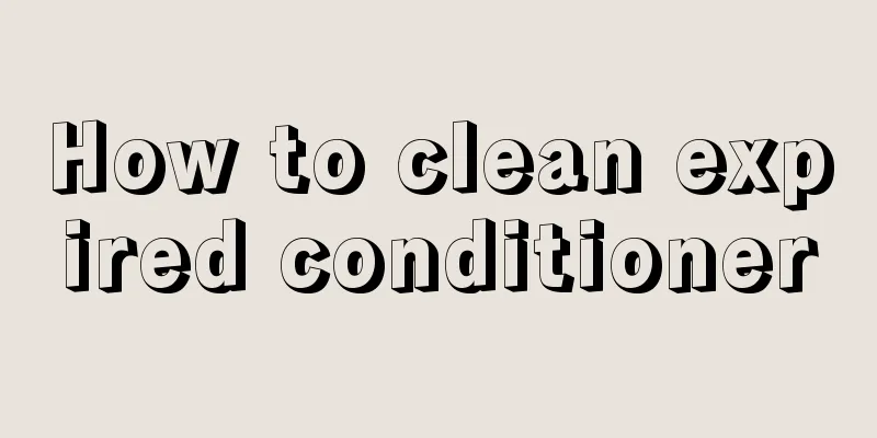 How to clean expired conditioner