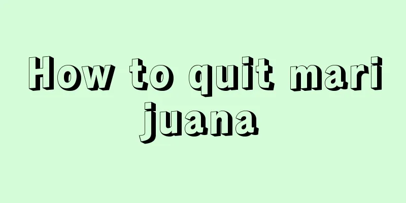 How to quit marijuana