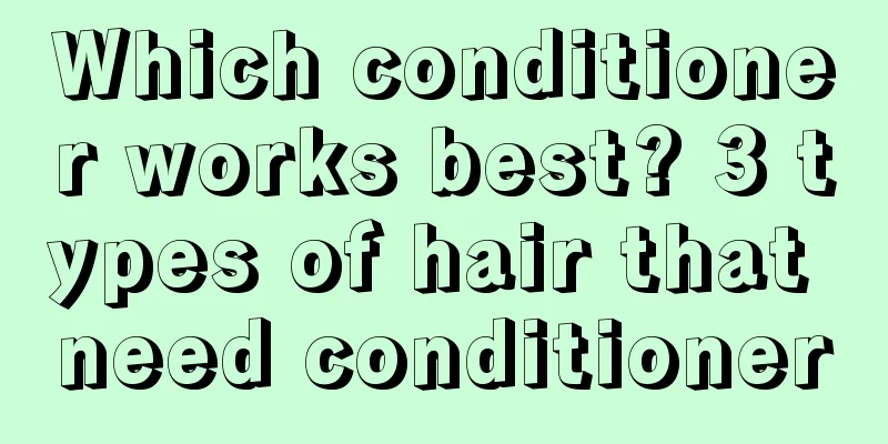 Which conditioner works best? 3 types of hair that need conditioner