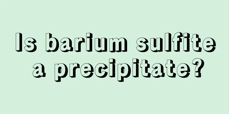 Is barium sulfite a precipitate?