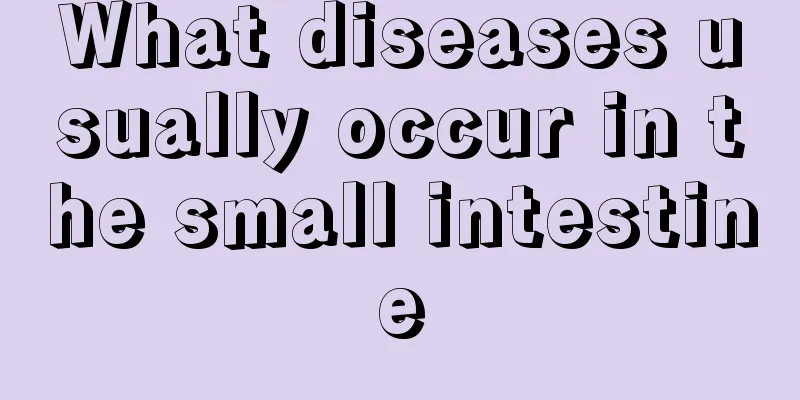 What diseases usually occur in the small intestine