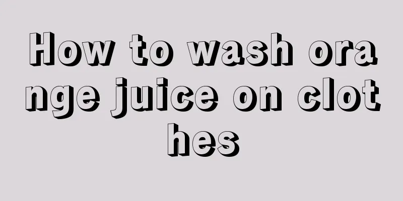 How to wash orange juice on clothes
