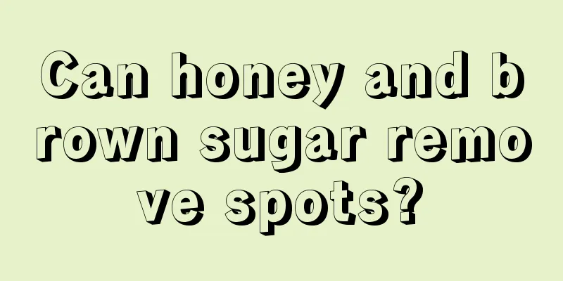 Can honey and brown sugar remove spots?