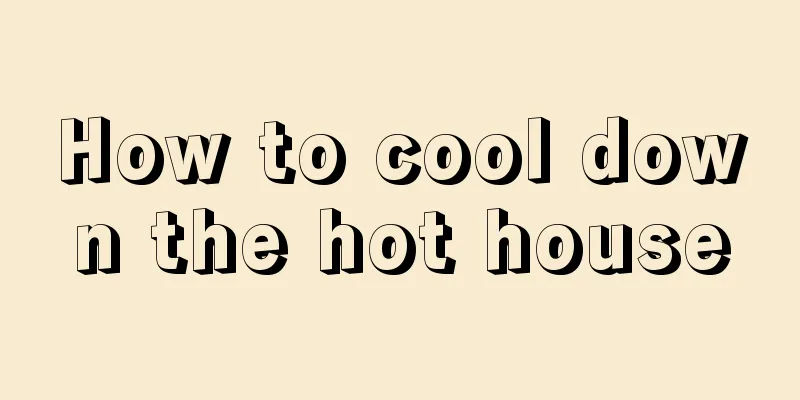 How to cool down the hot house