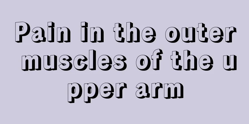 Pain in the outer muscles of the upper arm