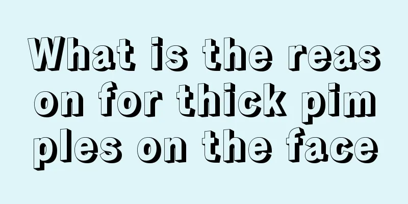 What is the reason for thick pimples on the face