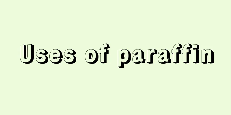 Uses of paraffin