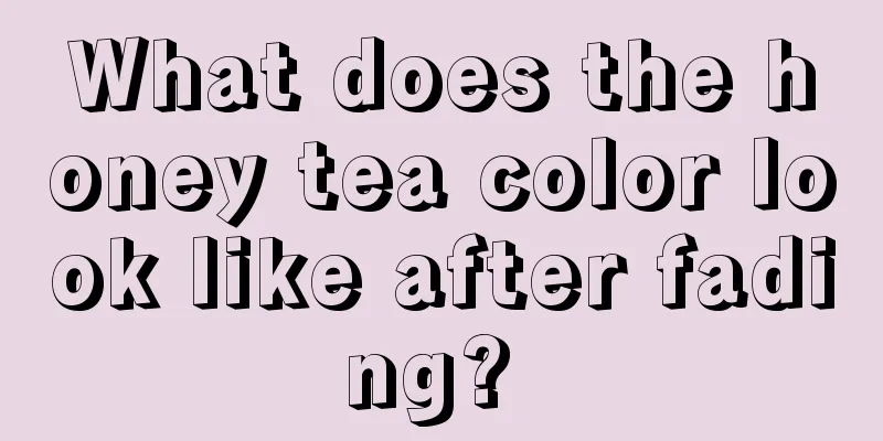 What does the honey tea color look like after fading? 