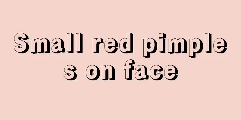 Small red pimples on face