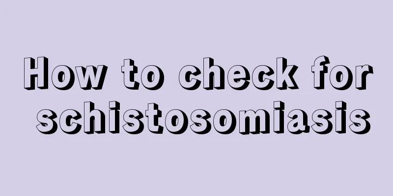How to check for schistosomiasis