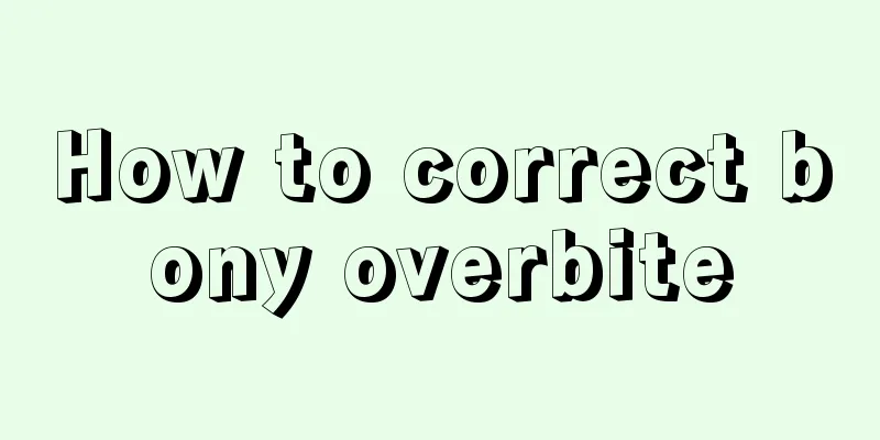 How to correct bony overbite