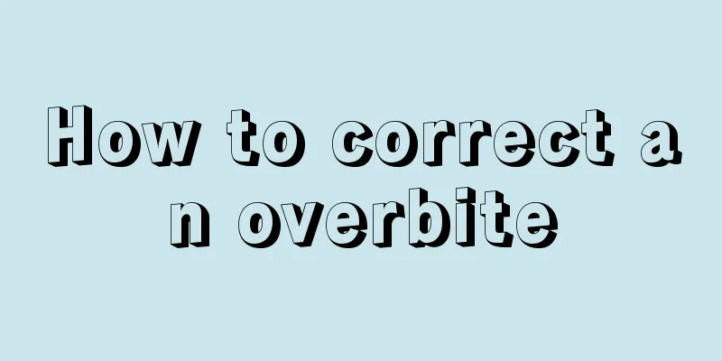 How to correct an overbite
