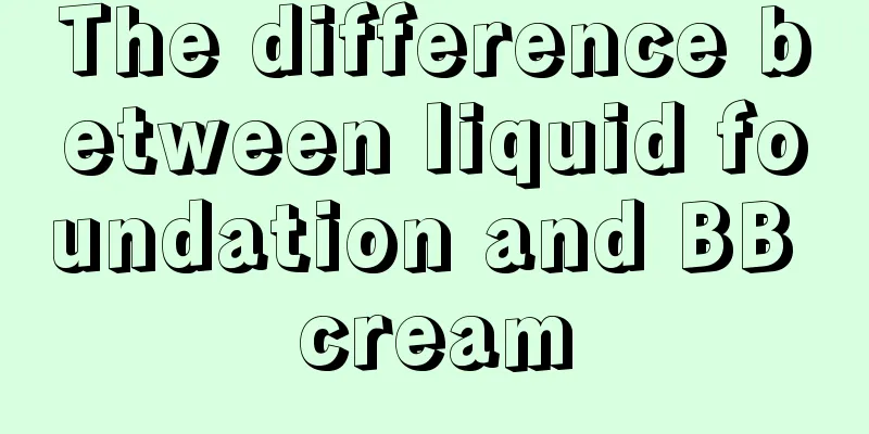 The difference between liquid foundation and BB cream