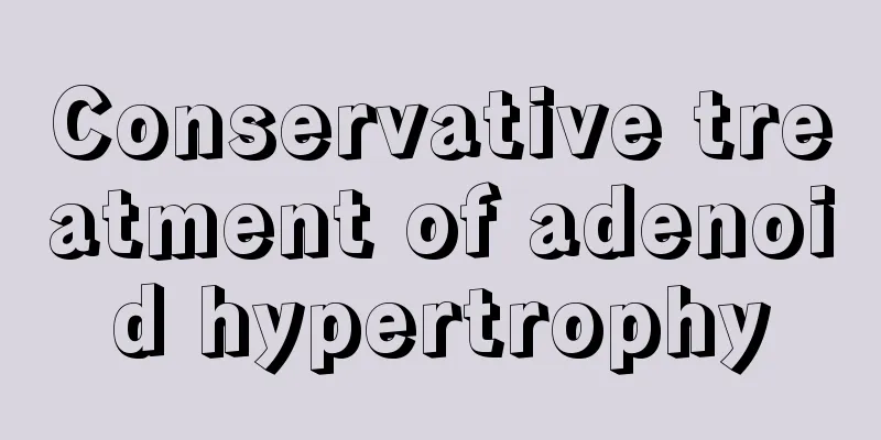 Conservative treatment of adenoid hypertrophy