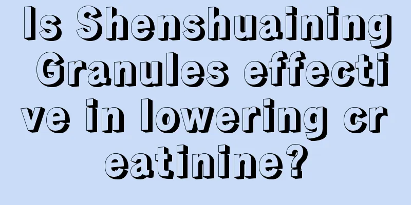 Is Shenshuaining Granules effective in lowering creatinine?