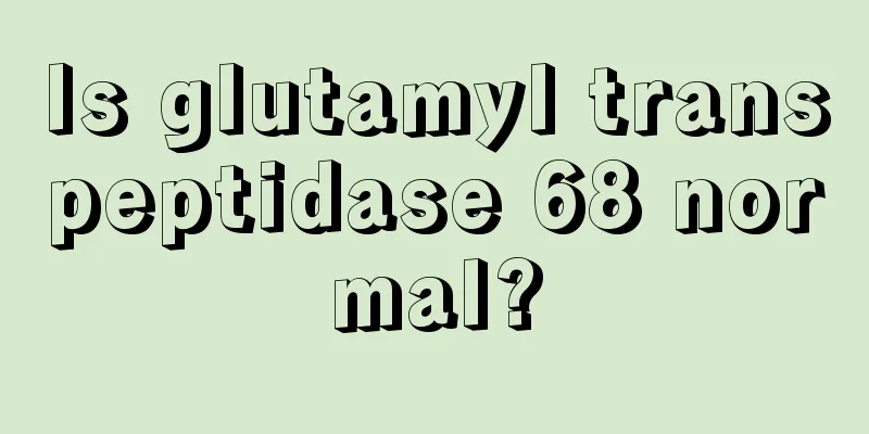 Is glutamyl transpeptidase 68 normal?