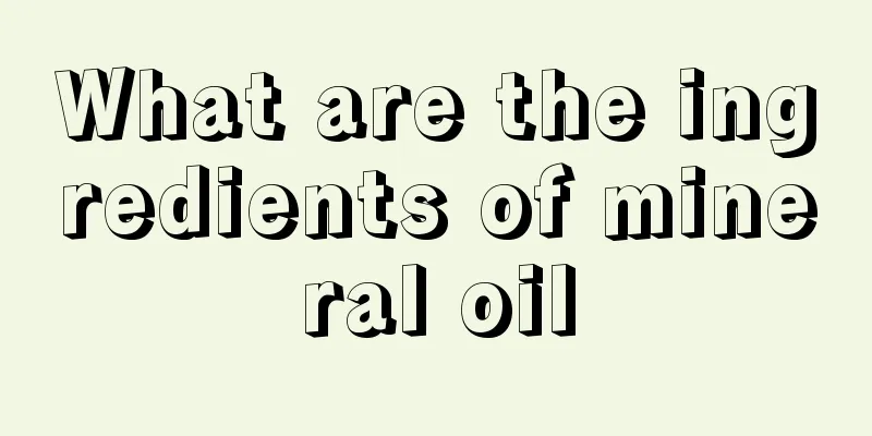What are the ingredients of mineral oil
