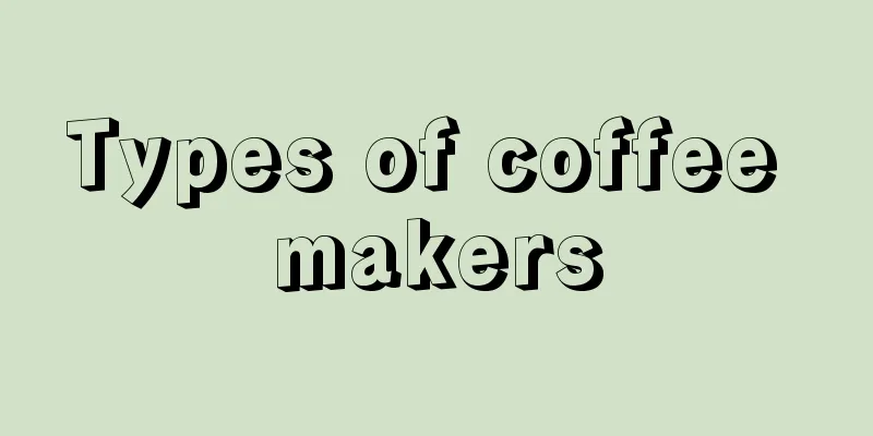 Types of coffee makers