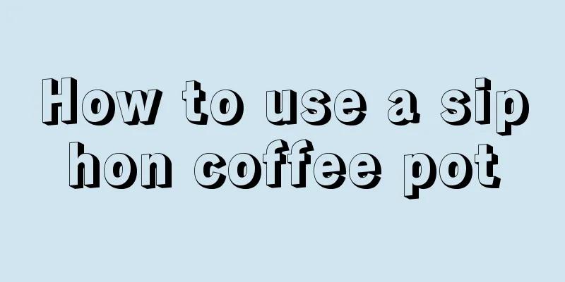 How to use a siphon coffee pot