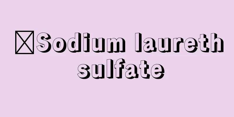 ​Sodium laureth sulfate