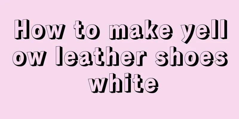 How to make yellow leather shoes white