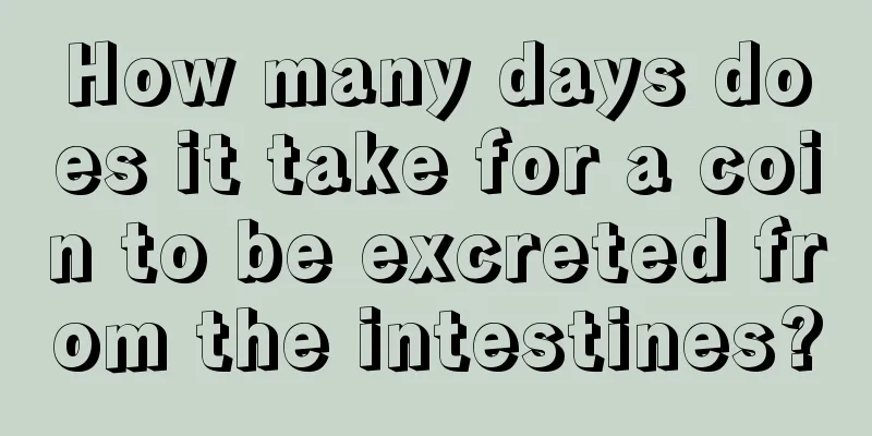 How many days does it take for a coin to be excreted from the intestines?