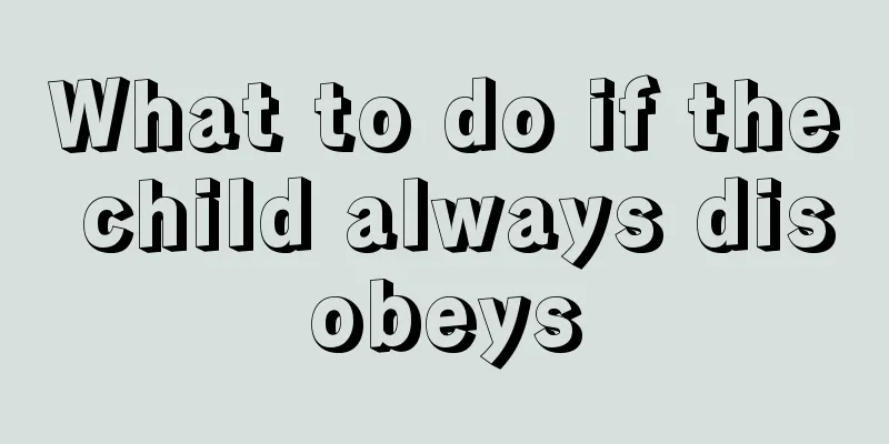 What to do if the child always disobeys