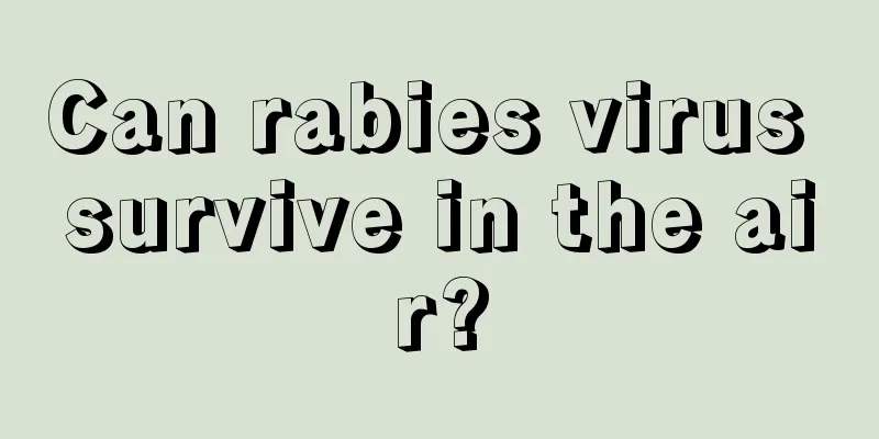 Can rabies virus survive in the air?