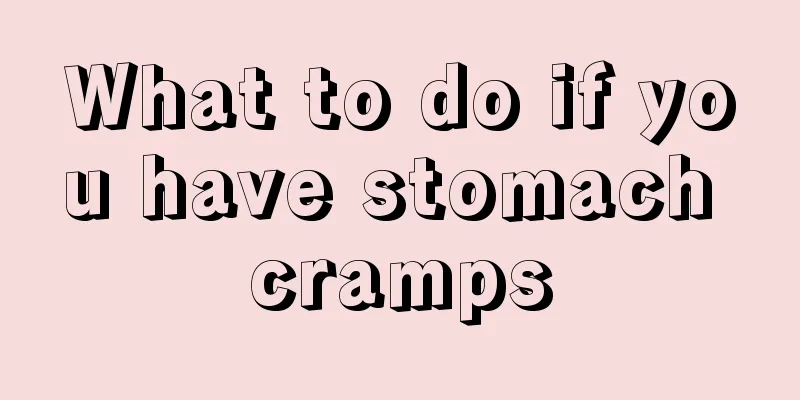 What to do if you have stomach cramps