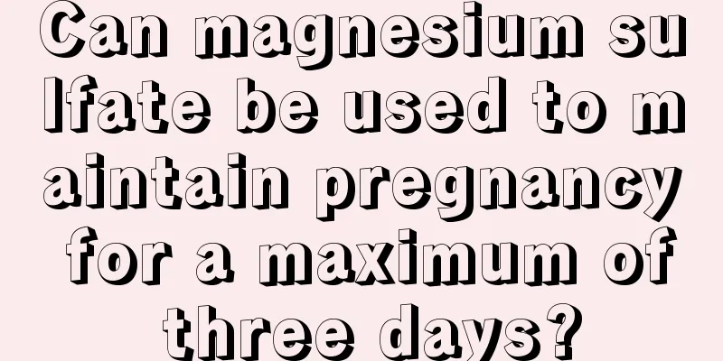Can magnesium sulfate be used to maintain pregnancy for a maximum of three days?