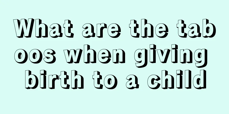 What are the taboos when giving birth to a child