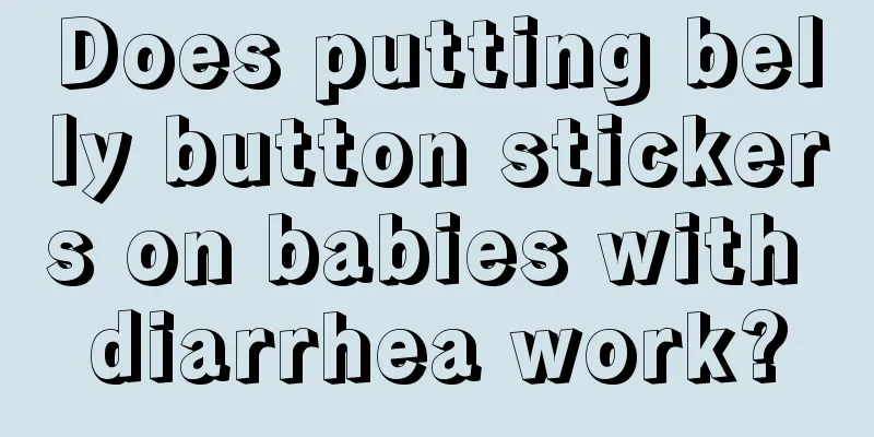 Does putting belly button stickers on babies with diarrhea work?