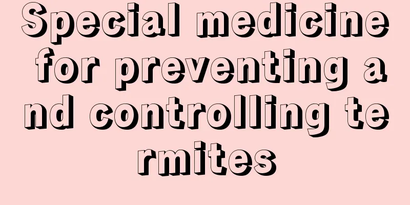 Special medicine for preventing and controlling termites