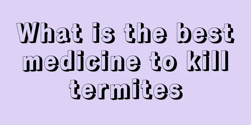 What is the best medicine to kill termites