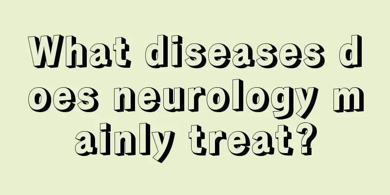 What diseases does neurology mainly treat?