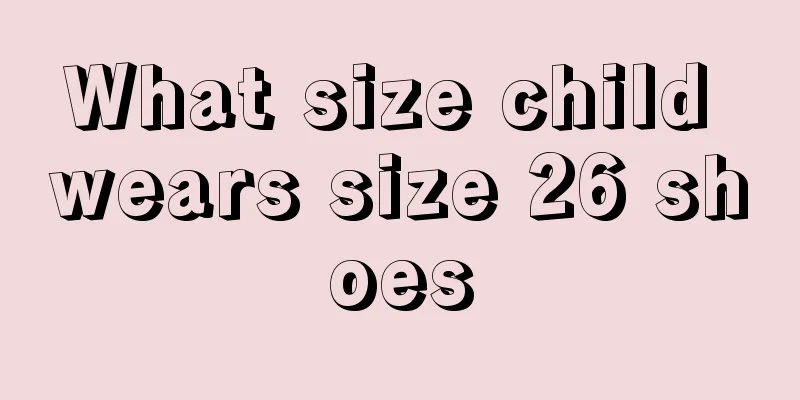 What size child wears size 26 shoes