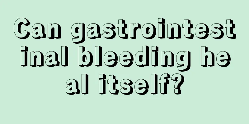 Can gastrointestinal bleeding heal itself?