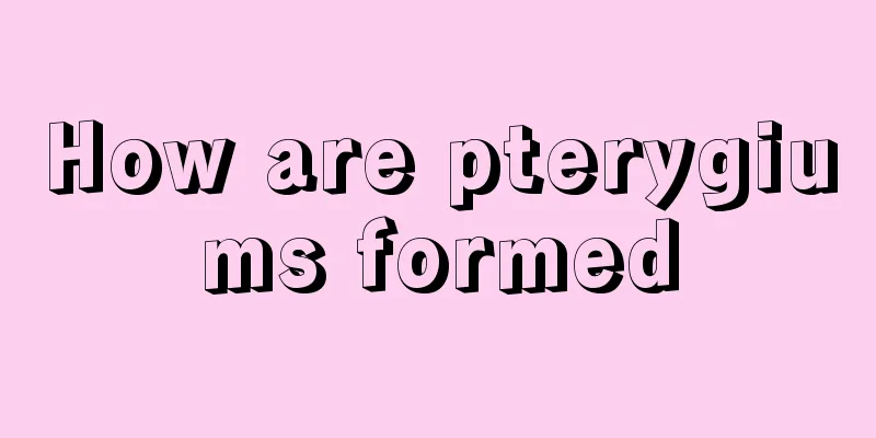 How are pterygiums formed
