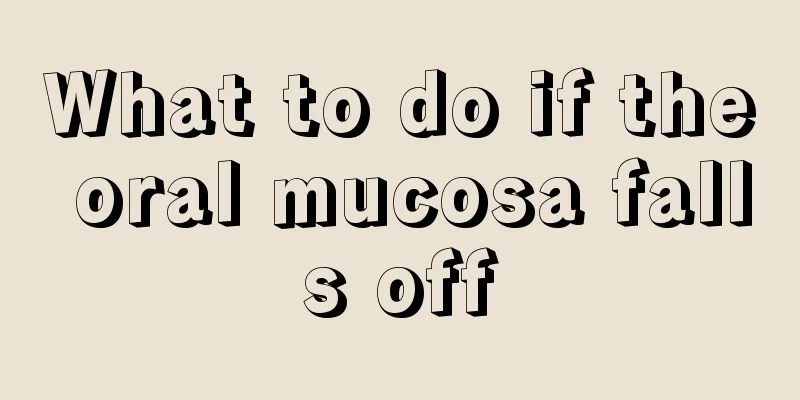 What to do if the oral mucosa falls off