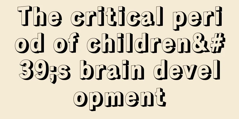 The critical period of children's brain development