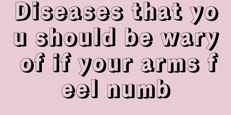 Diseases that you should be wary of if your arms feel numb