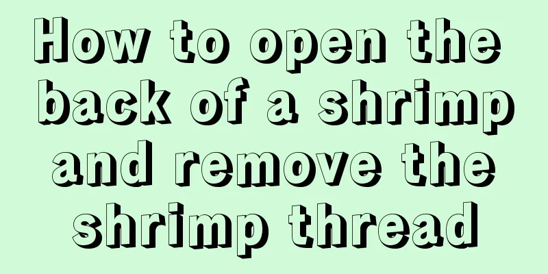 How to open the back of a shrimp and remove the shrimp thread
