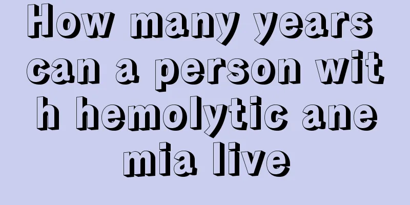 How many years can a person with hemolytic anemia live