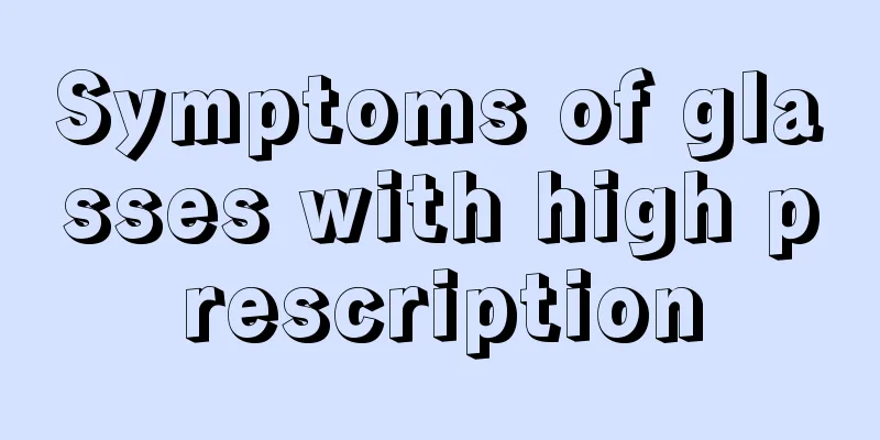 Symptoms of glasses with high prescription