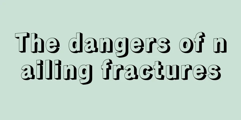 The dangers of nailing fractures