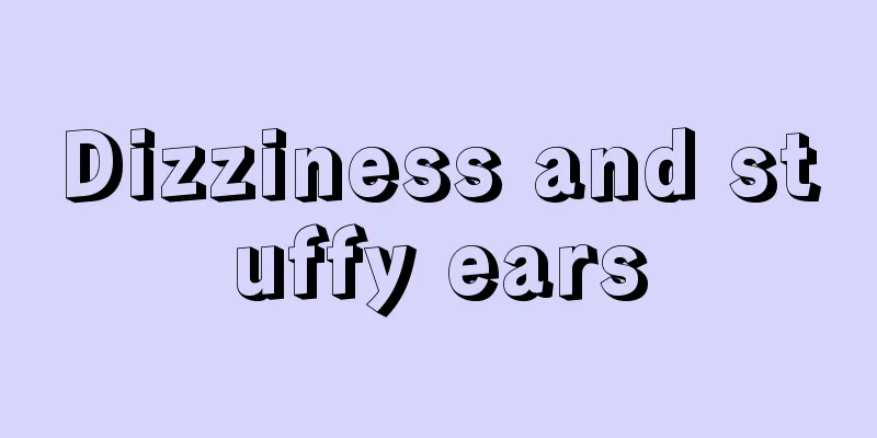 Dizziness and stuffy ears