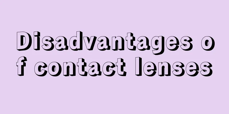Disadvantages of contact lenses