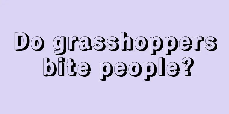 Do grasshoppers bite people?